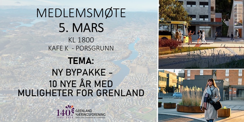 Medlemsmøte MARS / Ny bypakke - 10 nye år med nye muligheter for Grenland